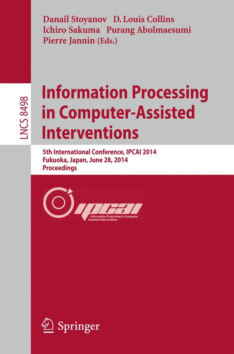 Danail Stoyanov, D. Louis Collins, Ichiro Sakuma, Purang Abolmaesumi, Pierre Jannin - Information Processing in Computer-Assisted Interventions, Häftad