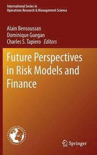 bokomslag Future Perspectives in Risk Models and Finance