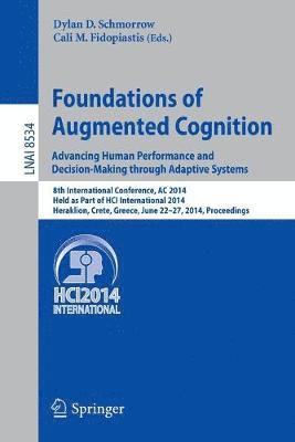 Foundations of Augmented Cognition. Advancing Human Performance and Decision-Making through Adaptive Systems 1