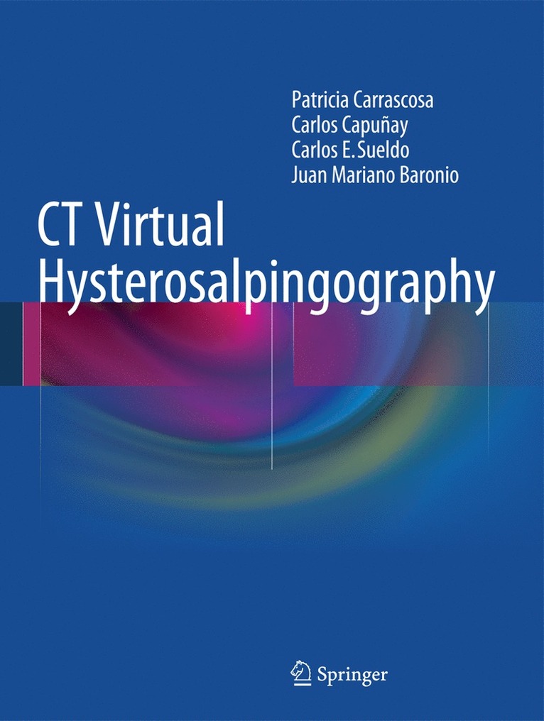 Patricia Carrascosa, Carlos Capuñay, Carlos E. Sueldo, Juan Mariano Baronio, Carlos Capunay - CT Virtual Hysterosalpingography, Inbunden