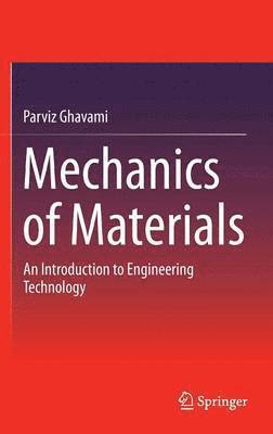 Parviz Ghavami - Mechanics of Materials, Inbunden