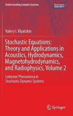 Valery I. Klyatskin, Valery Isaakovich Klyatskin - Stochastic Equations: Theory and Applications in Acoustics, Hydrodynamics, Magnetohydrodynamics, and Radiophysics, Volume 2, Inbunden