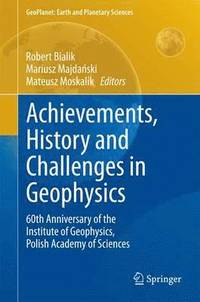 bokomslag Achievements, History and Challenges in Geophysics
