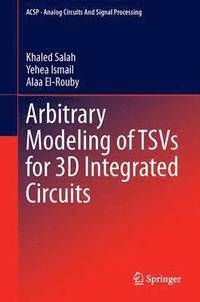 bokomslag Arbitrary Modeling of TSVs for 3D Integrated Circuits
