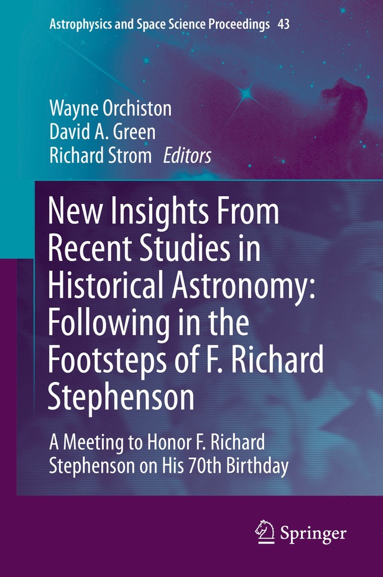 New Insights From Recent Studies in Historical Astronomy: Following in the Footsteps of F. Richard Stephenson 1