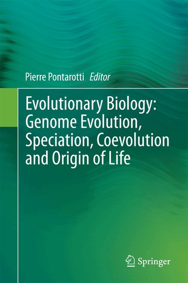 Pierre Pontarotti - Evolutionary Biology: Genome Evolution, Speciation, Coevolution and Origin of Life, Inbunden