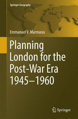 Planning London for the Post-War Era 1945-1960 1