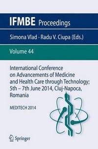 bokomslag International Conference on Advancements of Medicine and Health Care through Technology; 5th  7th June 2014, Cluj-Napoca, Romania
