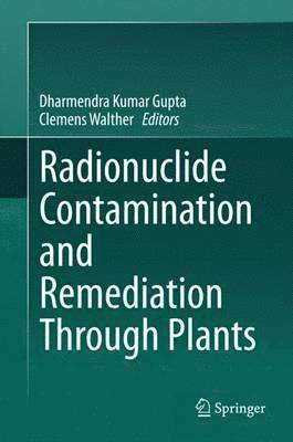 Radionuclide Contamination and Remediation Through Plants 1