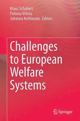 Klaus Schubert, Paloma de Villota, Johanna Kuhlmann, Paloma De Villota - Challenges to European Welfare Systems, Inbunden