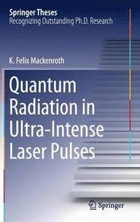 bokomslag Quantum Radiation in Ultra-Intense Laser Pulses