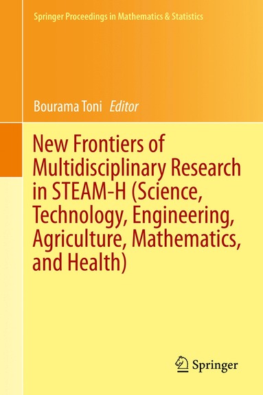 bokomslag New Frontiers of Multidisciplinary Research in STEAM-H (Science, Technology, Engineering, Agriculture, Mathematics, and Health)