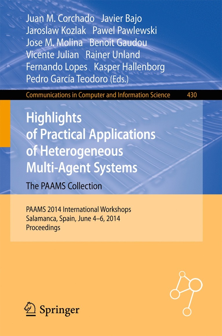 Juan M. Corchado, Javier Bajo, Jaroslaw Kozlak, Pawel Pawlewski, Jose M. Molina, Gaudou Benoit, Vicente Julian, Rainer Unland, Fernando Lopes, Kasper Hallenborg, Pedro Garcia Teodoro - Highlights of Practical Applications of Heterogeneous Multi-Agent Systems - The PAAMS Collection, Häftad
