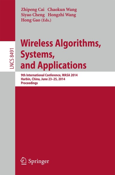 Zhipeng Cai, Chaokun Wang, Siyao Cheng, Hongzhi Wang, Hong Gao - Wireless Algorithms, Systems, and Applications, Häftad