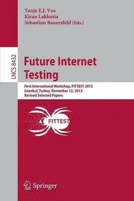 Tanja E.J. Vos, Kiran Lakhotia, Sebastian Bauersfeld, Tanja E. J. Vos - Future Internet Testing, Häftad