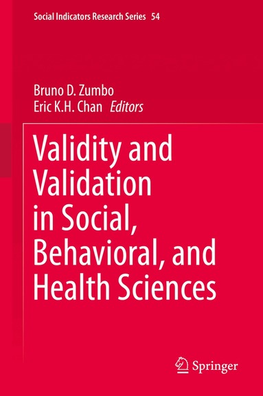 Bruno D. Zumbo, Eric K.H. Chan - Validity and Validation in Social, Behavioral, and Health Sciences, Inbunden