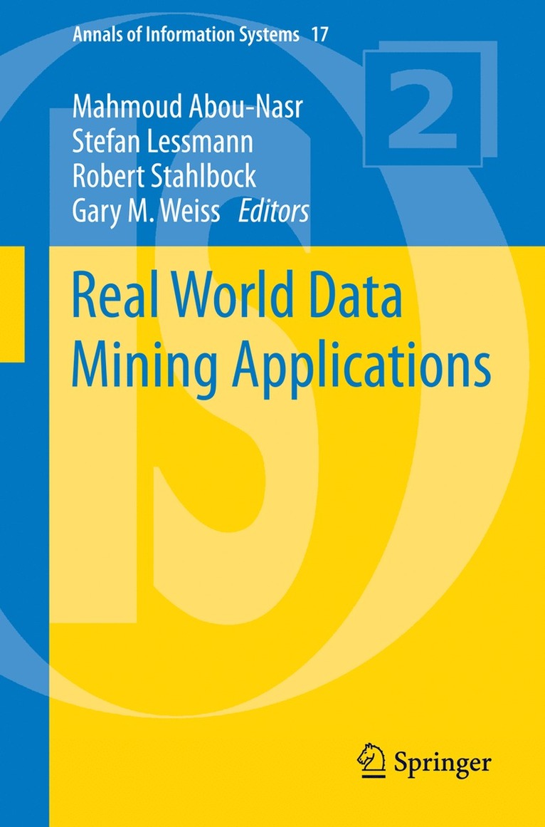 Mahmoud Abou-Nasr, Stefan Lessmann, Robert Stahlbock, Gary M. Weiss - Real World Data Mining Applications, Häftad