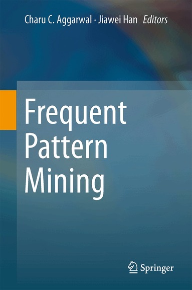 Charu C. Aggarwal, Jiawei Han - Frequent Pattern Mining, Inbunden