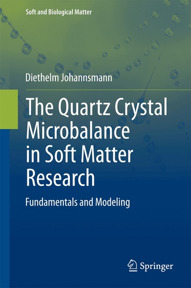 Diethelm Johannsmann - Quartz Crystal Microbalance in Soft Matter Research, Inbunden