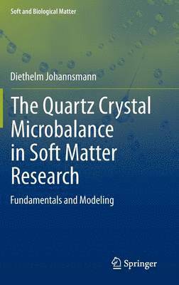 Diethelm Johannsmann - Quartz Crystal Microbalance in Soft Matter Research, Inbunden