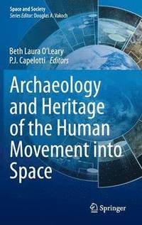 bokomslag Archaeology and Heritage of the Human Movement into Space