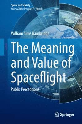 The Meaning and Value of Spaceflight 1