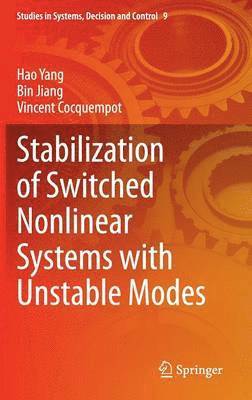 Hao Yang, Bin Jiang, Vincent Cocquempot, Jiang Bin - Stabilization of Switched Nonlinear Systems with Unstable Modes, Inbunden