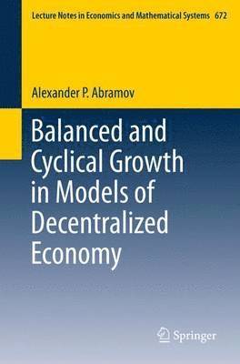 Balanced and Cyclical Growth in Models of Decentralized Economy 1