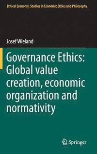 bokomslag Governance Ethics: Global value creation, economic organization and normativity