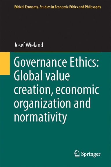 bokomslag Governance Ethics: Global value creation, economic organization and normativity