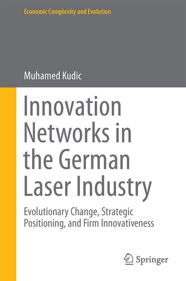 Muhamed Kudic - Innovation Networks in the German Laser Industry, Inbunden
