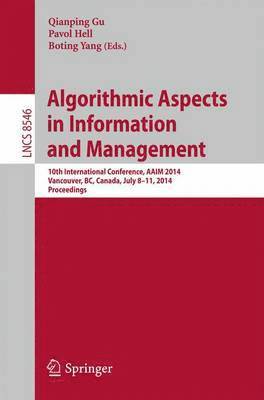 Qianping Gu, Pavol Hell, Boting Yang - Algorithmic Aspects in Information and Management, Häftad