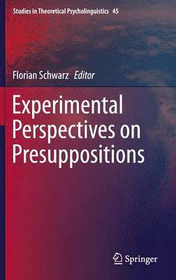 Experimental Perspectives on Presuppositions 1