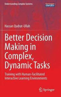 bokomslag Better Decision Making in Complex, Dynamic Tasks