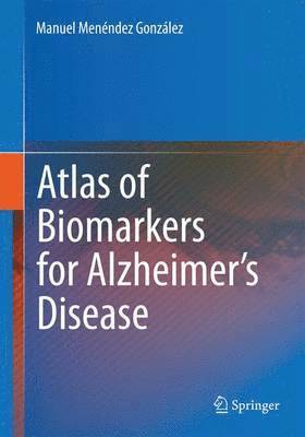 bokomslag Atlas of Biomarkers for Alzheimer's Disease