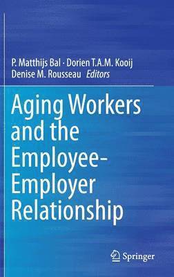 Aging Workers and the Employee-Employer Relationship 1