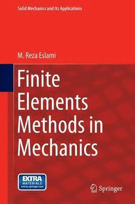 M. Reza Eslami - Finite Elements Methods in Mechanics, Inbunden