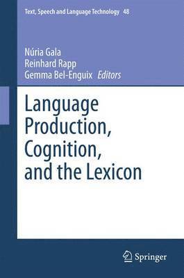 Language Production, Cognition, and the Lexicon 1