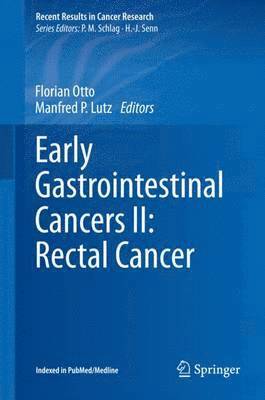Florian Otto, Manfred P. Lutz - Early Gastrointestinal Cancers II: Rectal Cancer, Inbunden