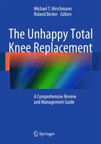 bokomslag The Unhappy Total Knee Replacement