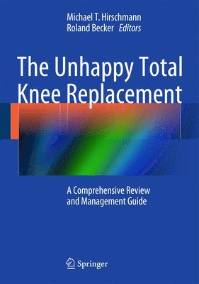 The Unhappy Total Knee Replacement 1