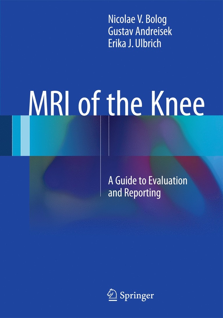 Nicolae V. Bolog, Gustav Andreisek, Erika J. Ulbrich - MRI of the Knee, Inbunden