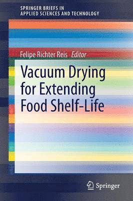 Vacuum Drying for Extending Food Shelf-Life 1