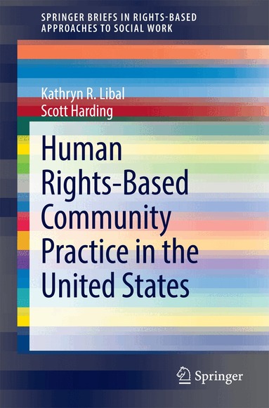 Kathryn R. Libal, Scott Harding - Human Rights-Based Community Practice in the United States, Häftad