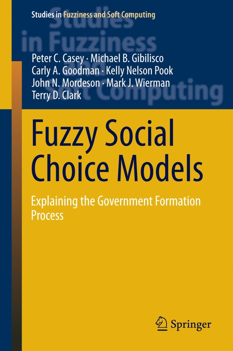 Peter C. Casey, Michael B. Gibilisco, Carly A. Goodman, Kelly Nelson Pook, John N. Mordeson, Mark J. Wierman, Terry D. Clark - Fuzzy Social Choice Models, Inbunden