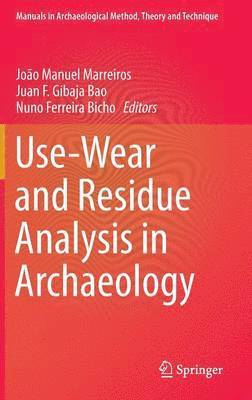 João Manuel Marreiros, Juan F. Gibaja Bao, Nuno Ferreira Bicho, Joao Manuel Marreiros - Use-Wear and Residue Analysis in Archaeology, Inbunden