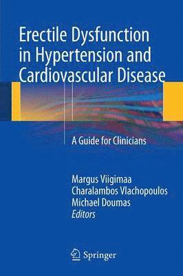 Margus Viigimaa, Charalambos Vlachopoulos, Michael Doumas - Erectile Dysfunction in Hypertension and Cardiovascular Disease, Häftad