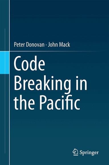 Peter Donovan, John Mack - Code Breaking in the Pacific, Inbunden