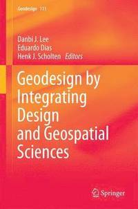 bokomslag Geodesign by Integrating Design and Geospatial Sciences