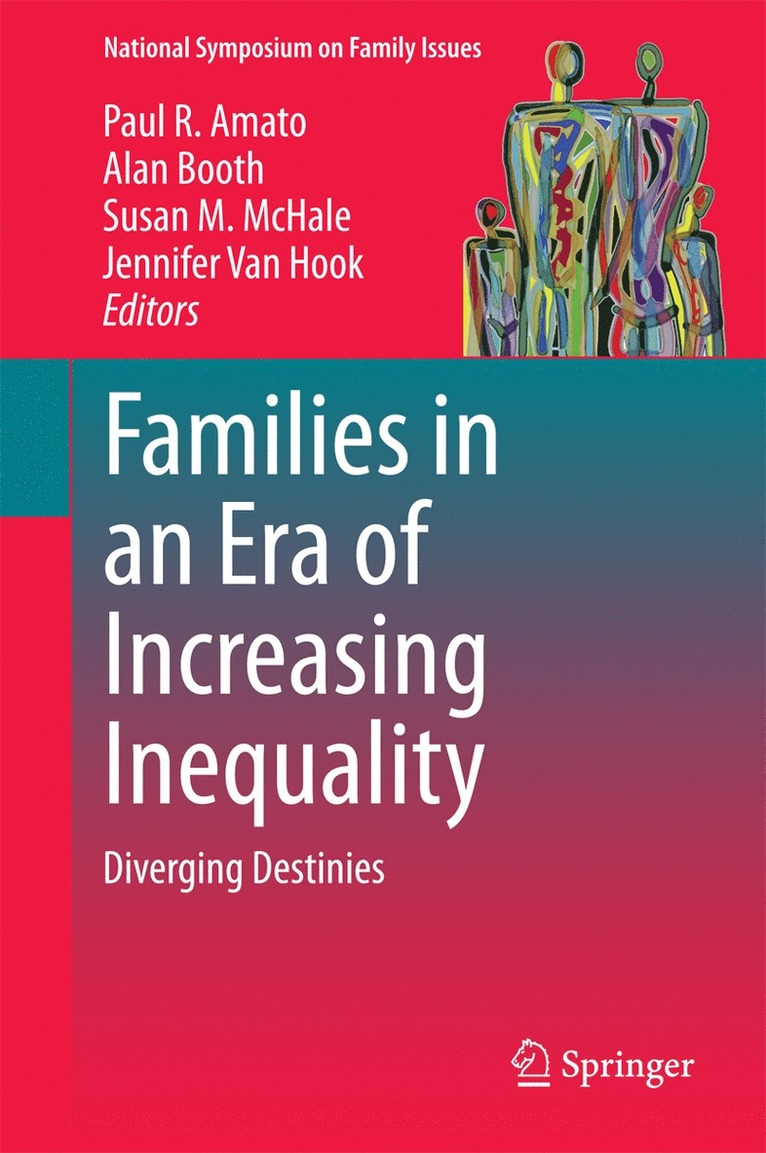 Paul R. Amato, Alan Booth, Susan M. McHale, Jennifer Van Hook, Jennifer van Hook - Families in an Era of Increasing Inequality, Inbunden